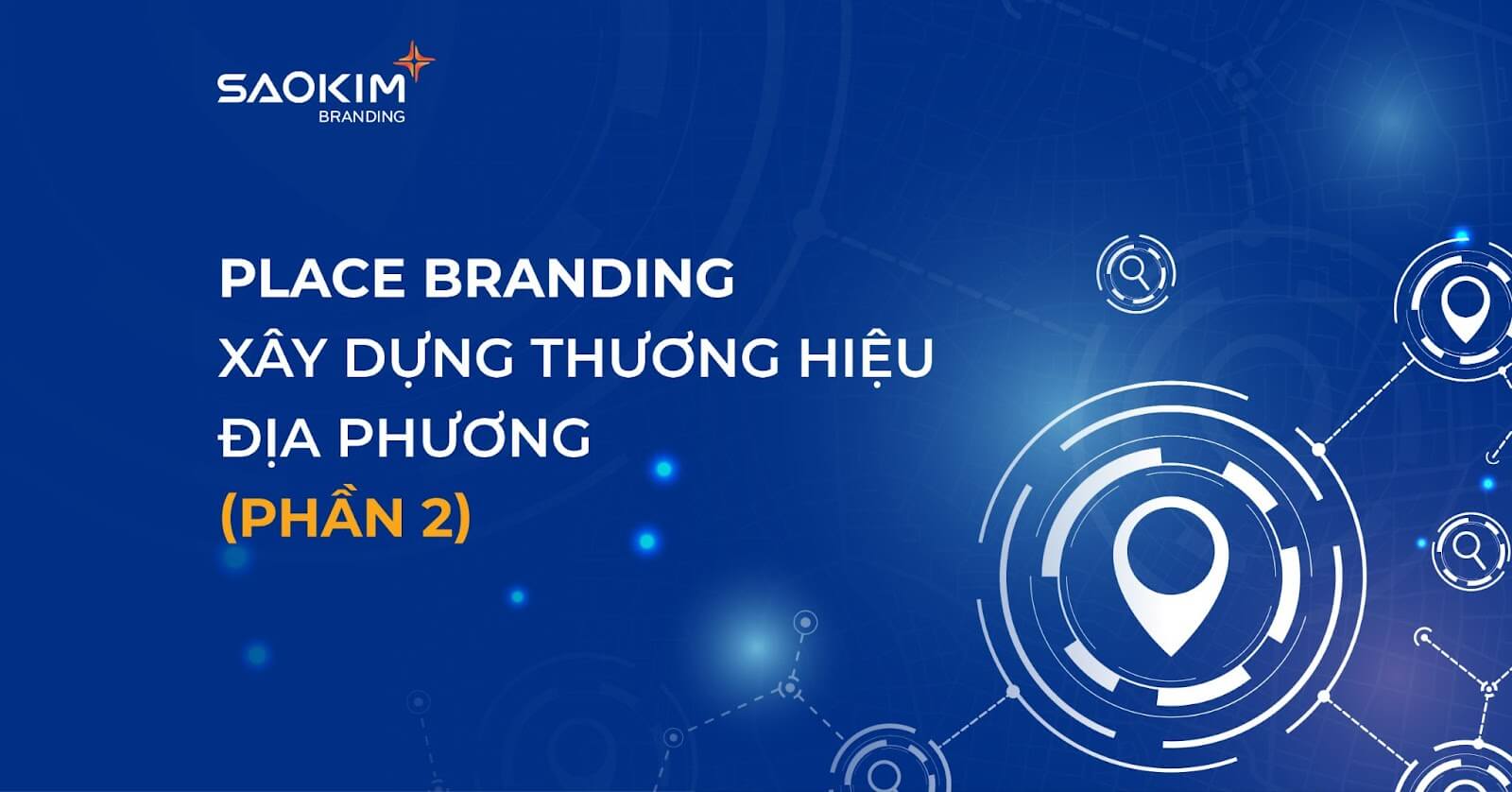 Xây dựng thương hiệu địa phương (phần 2) Xây dựng thương hiệu địa phương (phần 2)