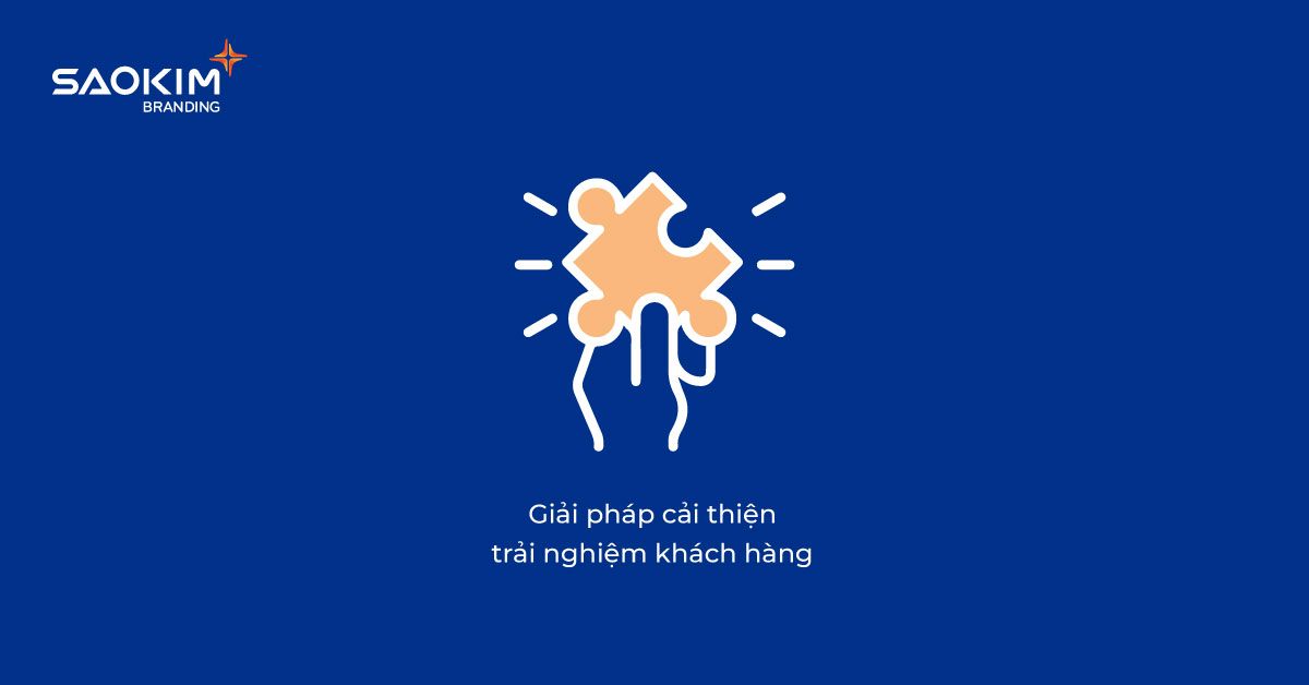 Giải pháp cải thiện trải nghiệm khách hàng Giải pháp cải thiện trải nghiệm khách hàng