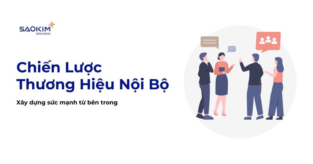 Chiến lược thương hiệu nội bộ: Xây dựng sức mạnh từ bên trong